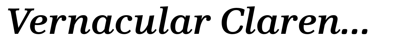 Vernacular Clarendon Demi Italic